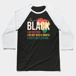 I'm Historic Black History Month Gift Baseball T-Shirt